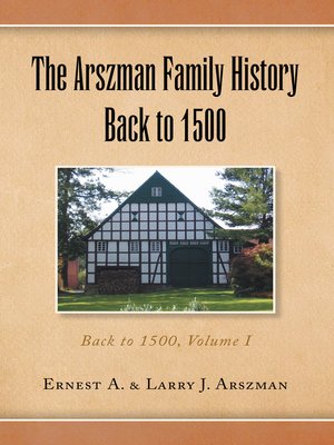 cover image of The Arszman Family History Back to 1500 Volume1